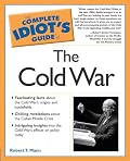 The Complete Idiot's Guide to the Cold War