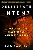 Deliberate Intent: A Lawyer Tells the True Story of Murder by the Book