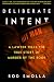 Deliberate Intent: A Lawyer Tells the True Story of Murder by the Book