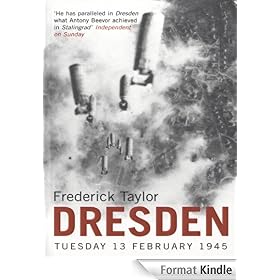 Dresden: Tuesday, 13 February 1945: Tuesday, 13 February, 1945