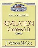 Revelation Ii chapters 6-13 (Thru the Bible Commentary)