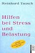 Hilfen bei Stre� und Belastung: Was wir f�r unsere Gesundheit tun k�nnen