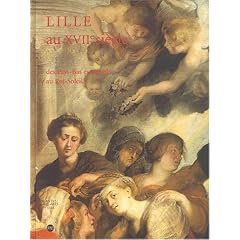 Lille au XVIIeme si�cle : Des Pays-Bas espagnols au Roi Soleil