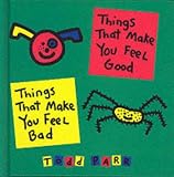 Things that make you feel good, things that make you feel bad