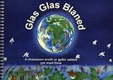 Glas glas blaned : a chaneuon eraill ar gyfer addoli ym myd Duw : ar gyfer plant ifanc i rannu gyda phawb