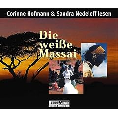 Die wei�e Massai: ausgew�hlte Buchkapitel mit Kommentaren der Autorin