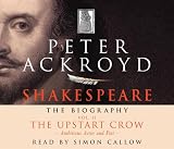 Shakespeare: Upstart Crow: Ambitious Actor and Poet (c. 1590 - Midsummer Night's Dream) v. 2: The Biography