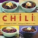 The Ultimate Chili Book: A Connoisseur's Guide to Gourmet Recipes and the Perfect Four-Alarm Bowl