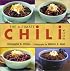 The Ultimate Chili Book: A Connoisseur's Guide to Gourmet Recipes and the Perfect Four-Alarm Bowl