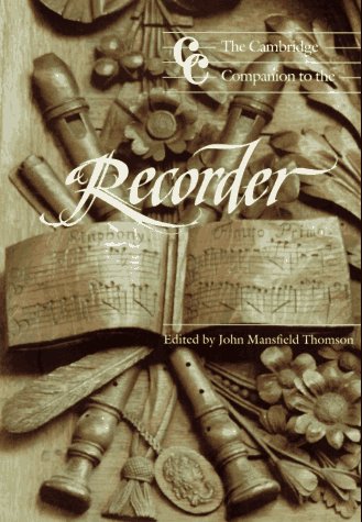 Books: The Cambridge Companion to the Recorder Cambridge Companions to Music