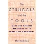 The Struggle and the Tools: Oral and Literate Strategies in an Inner City Community