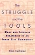 The Struggle and the Tools: Oral and Literate Strategies in an Inner City Community