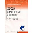 Science of Acupuncture and Moxibustion (Textbook for TCM Higher Education) by  Sun Guojie and Wang Hua