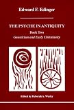 The Psyche in Antiquity: Gnosticism and Early Christianity : From Paul of Tarsus to Augustine (Studies in Jungian Psychology By Jungian Analysts, 2)