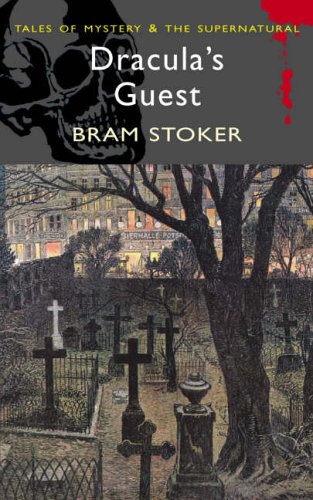 Dracula's Guest and Other Stories (Wordsworth Mystery & Supernatural)
