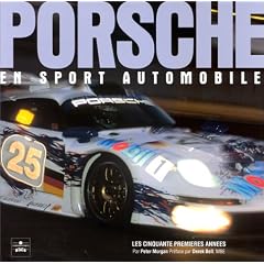 Porsche en sport automobile : Les Cinquante premi�res ann�es