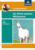 Lesebegleithefte zu Ihrer Klassenlektüre: Hilke Rosenboom Ein Pferd namens Milchmann, Lesebegleitheft
