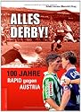 Alles Derby! 100 Jahre Rapid gegen Austria