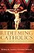 Redeeming Catholics and their Catholicism