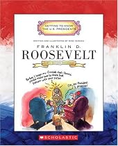Franklin D. Roosevelt: 32nd President 1933-1945 (Getting to Know the Us Presidents)