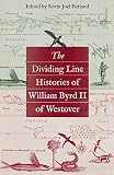 The dividing line histories of William Byrd II of Westover