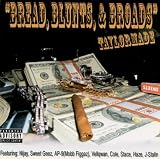 Bread Blunts & Broads