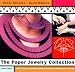 The Paper Jewelry Collection by Wendy Ramshaw, David Watkins