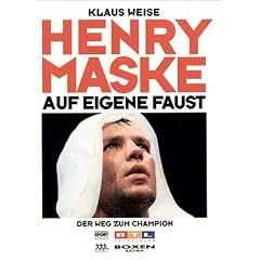 Auf eigene Faust. Henry Maske. Der Weg zum Champion