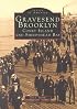 Gravesend, Brooklyn: Coney Island And Sheepshead Bay (Images of America)
