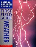Weather (National Audubon Society First Field Guide)
