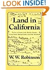 Land in California: The Story of Mission Lands, Ranchos, Squatters, Mining Claims, Railroad Grants, Land Scrip, Homesteads (Chronicles of California)