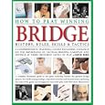 How to Play Winning Bridge: An expert, comprehensive teaching course designed to develop skills and competence: the... by David Bird