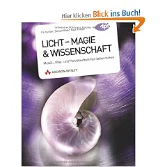 Licht - Magie & Wissenschaft: Metall-, Glas- und Portr�taufnahmen beherrschen