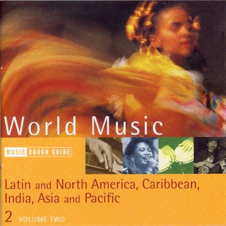 CD-Charts  Music : The Rough Guide to World Music Vol.2: Latin & North America/Caribbean/India/Asia/Pacific