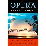 Opera:TheArtofDying(Convergences:InventoriesofthePresent)