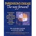 Parkinson's Disease - the Way Forward!: An Integrated Approach Including Drugs, Surgery, Nutrition, Bowel and Muscle Function, Self Esteem, Sexuality, Stress Control and Carers