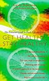 Get Healthy, Stay Healthy: The Essential Guide to Food, Life and Love
