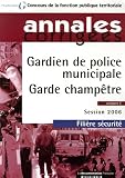 Revue La Documentation Française  / Gardien de police municipale / Garde champêtre : Catégorie C Filière sécurité Session 2006