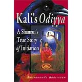 Kali's Odiyya : A Shaman's True Story of Initiation