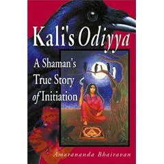 Kali's Odiyya: A Shaman's True Story of Initiation