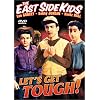 East Side Kids - Let's Get Tough!