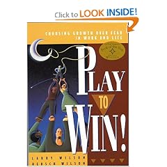 Play to Win!, Revised Edition: Choosing Growth Over Fear in Work and Life