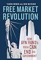 Free Market Revolution: How Ayn Rand's Ideas Can End Big Government
