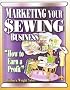 Marketing Your Sewing Business: How to Earn a Profit