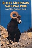 Rocky Mountain National Park: A Wildlife Watcher`s Guide (Parks Wildlife)