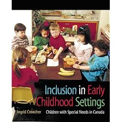 Inclusion in Early Childhood Settings: Children with Special Needs in Canada