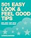 501 Easy Look and Feel Good Tips