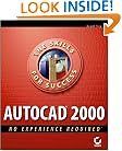 AutoCAD 2000: No Experience Required