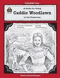 Buy : A Guide for Using Caddie Woodlawn in the Classroom