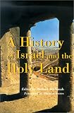 A History of Israel and the Holy Land 